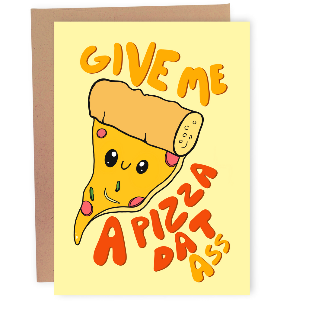 Pizza Dat Ass - Dirty Card - Naughty Adult Greeting Card - Sleazy Greetings
