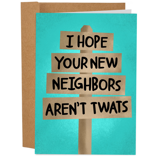 Hope Your New Neighbors Aren't Twats