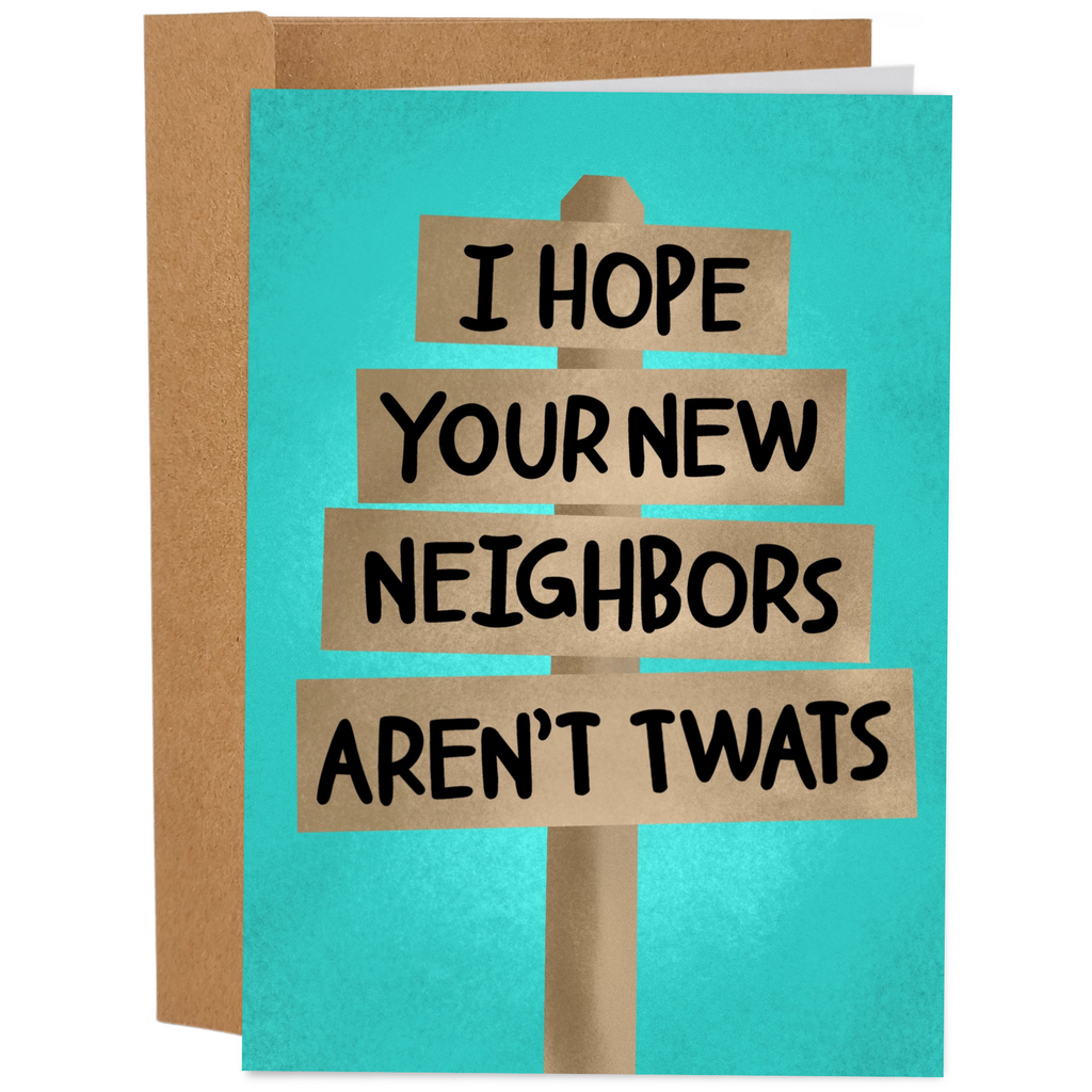Hope Your New Neighbors Aren't Twats
