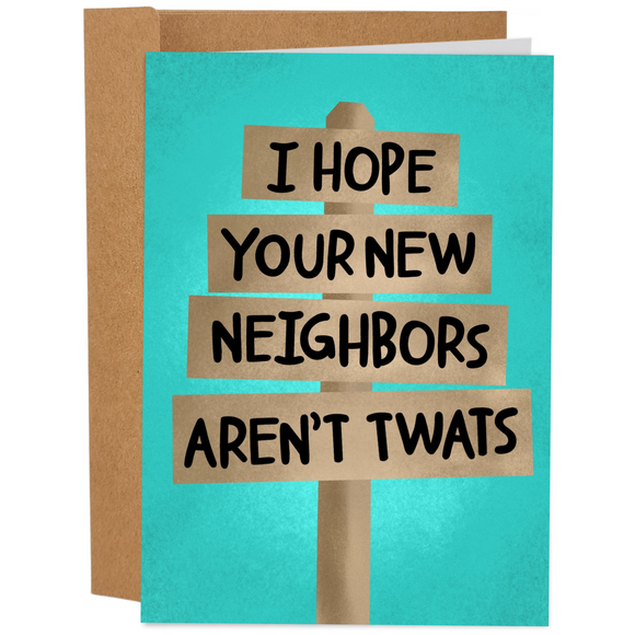 Hope Your New Neighbors Aren't Twats
