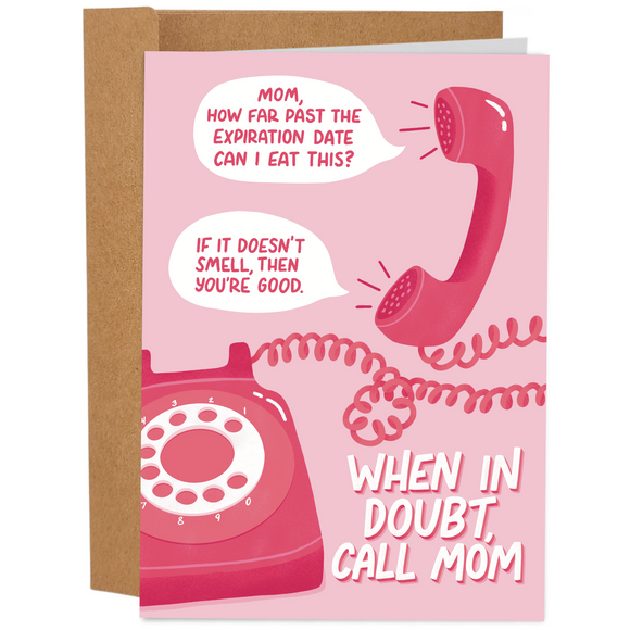 When In Doubt, Call Mom