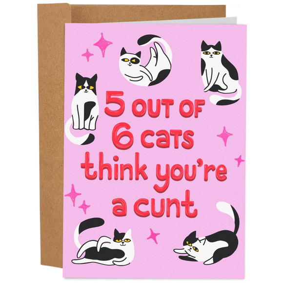 5 Cats Think You're A Cunt