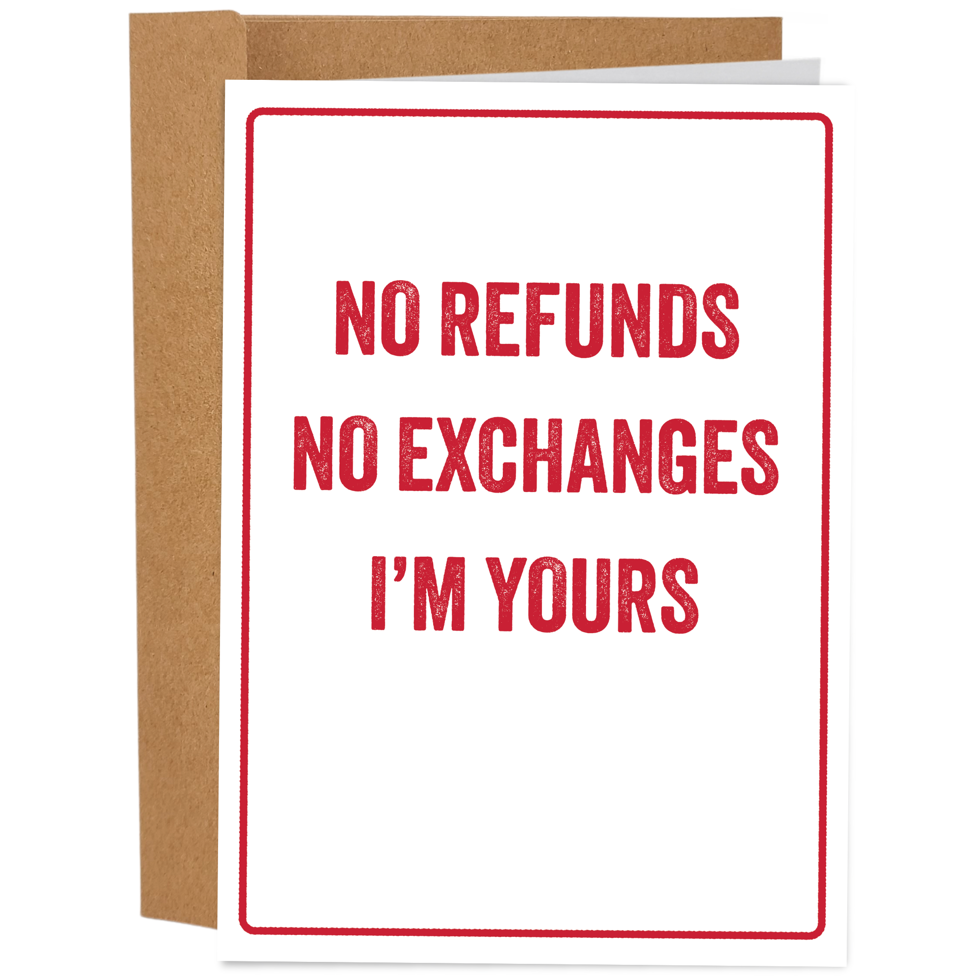 No Refunds I'm Yours