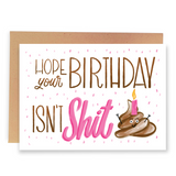 Hope Your Birthday Isn’t Shit