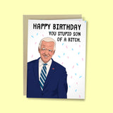 Joe Biden Funny Birthday Card, Stupid Son Of A Bitch Card, Joe Biden Birthday Card